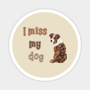 I miss my cute Dog Magnet